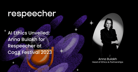 AI Ethics Unveiled: Anna Bulakh for Respeecher at CogX Festival 2023