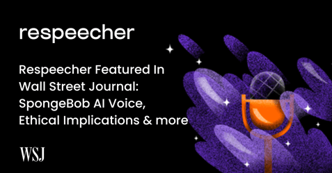 Respeecher Featured In Wall Street Journal: SpongeBob AI Voice, Ethical Implications & more