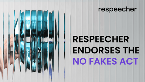 Respeecher Endorses the NO FAKES Act