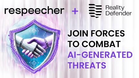 Respeecher and Reality Defender Join Forces to Combat AI-Generated Threats