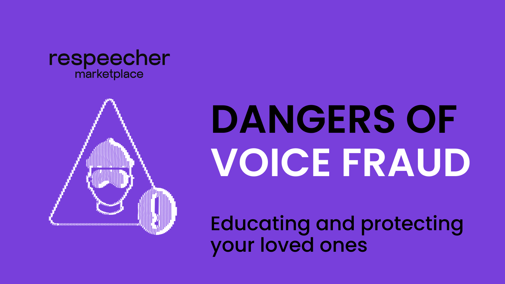 Purple-themed cover image featuring the title 'Dangers of Voice Fraud' with a warning symbol depicting a masked face and magnifying glass. The image promotes education and protection against voice fraud, highlighted by the Respeecher Marketplace branding.