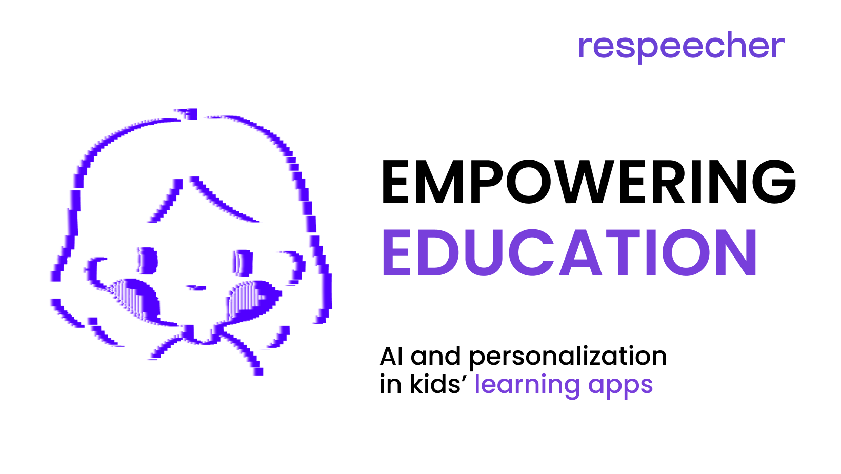 Image featuring a stylized purple illustration of a child's face with headphones, symbolizing AI and personalization in kids' learning apps. The text 'EMPOWERING EDUCATION' is prominently displayed in bold purple letters at the top, with a subtitle 'AI and personalization in kids' learning apps' beneath. The Respeecher logo is positioned at the top right on a vibrant purple background.