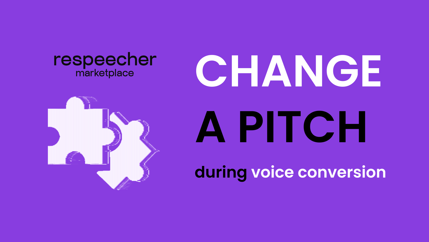 Image featuring a vivid purple background with white text and puzzle piece silhouettes symbolizing the transformation process in voice cloning. The text 'CHANGE A PITCH during voice conversion' is prominently displayed, capturing the essence of modifying voice pitch in audio editing.