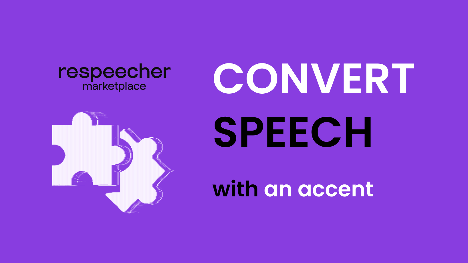 Image featuring a bold purple background with white text and puzzle piece silhouettes symbolizing the transformation and customization of voice. The text 'CONVERT SPEECH with an accent' is prominently displayed, highlighting the focus on speech-to-speech conversion technologies.