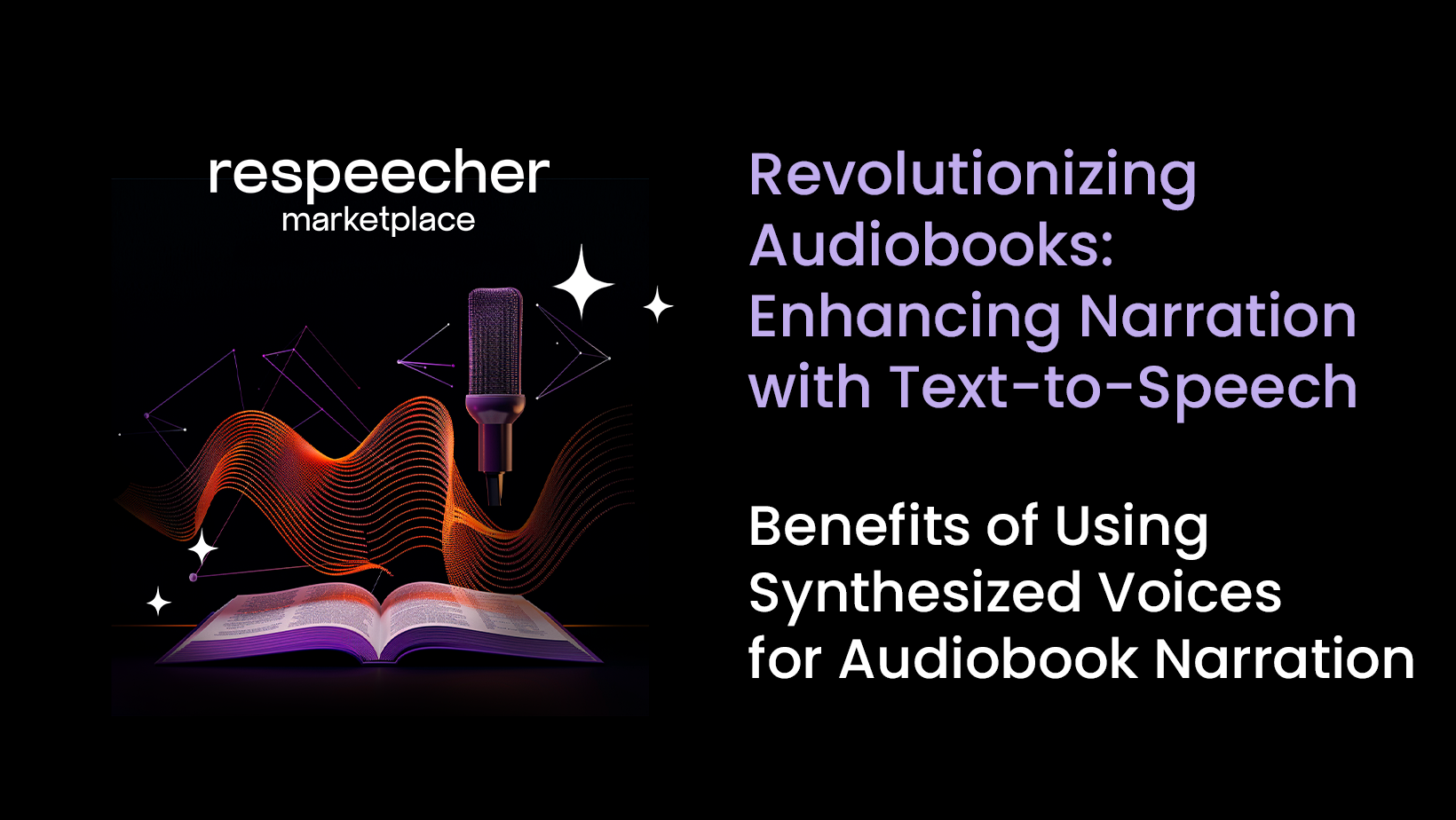 A-graphic-for-Respeecher-Marketplace-featuring-the-theme-'Revolutionizing Audiobooks:-Enhancing-Narration-wit-Text-to-Speech.-It-visually-represents-an-open-book-with-abstract-audio-wave-patterns-emerging-from-the-pages-leading-up-to-a-stylized-microphone-signifying-the-fusion-of-traditional-reading-with-advanced-text-to-speech-technology