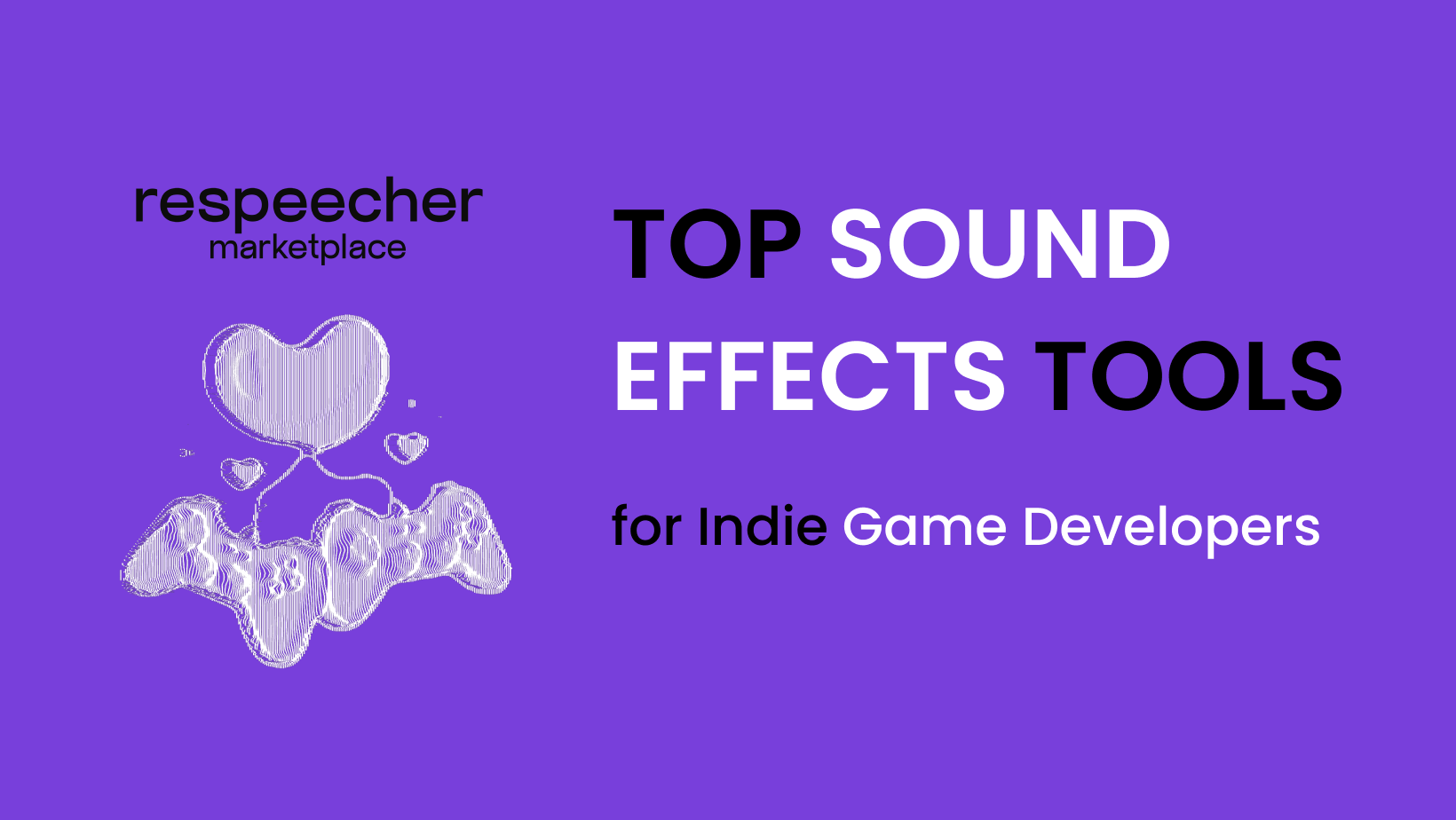 Image featuring a purple background with a white line art illustration of abstract sound waves forming a heart shape. The title 'TOP SOUND EFFECTS TOOLS' is prominently displayed in bold white text, with a subtitle 'for Indie Game Developers' below it. The Respeecher Marketplace logo is positioned at the top.